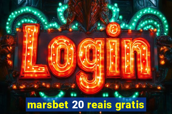 marsbet 20 reais gratis